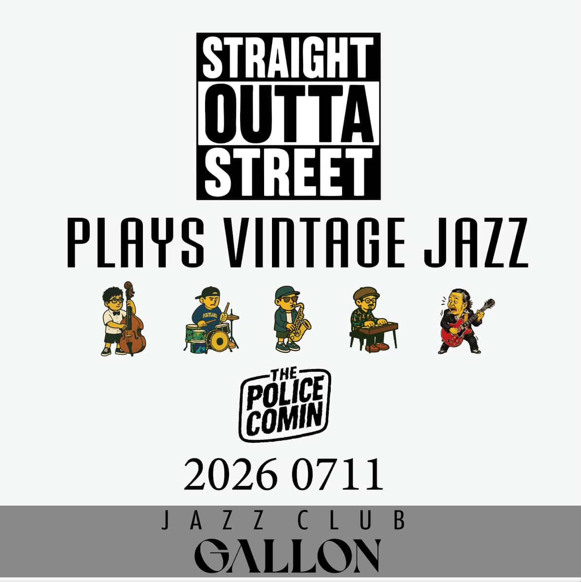STRAIGHT OUTTA STREET "Plays Vintage Jazz" by The Police Comin' 2026-07-11